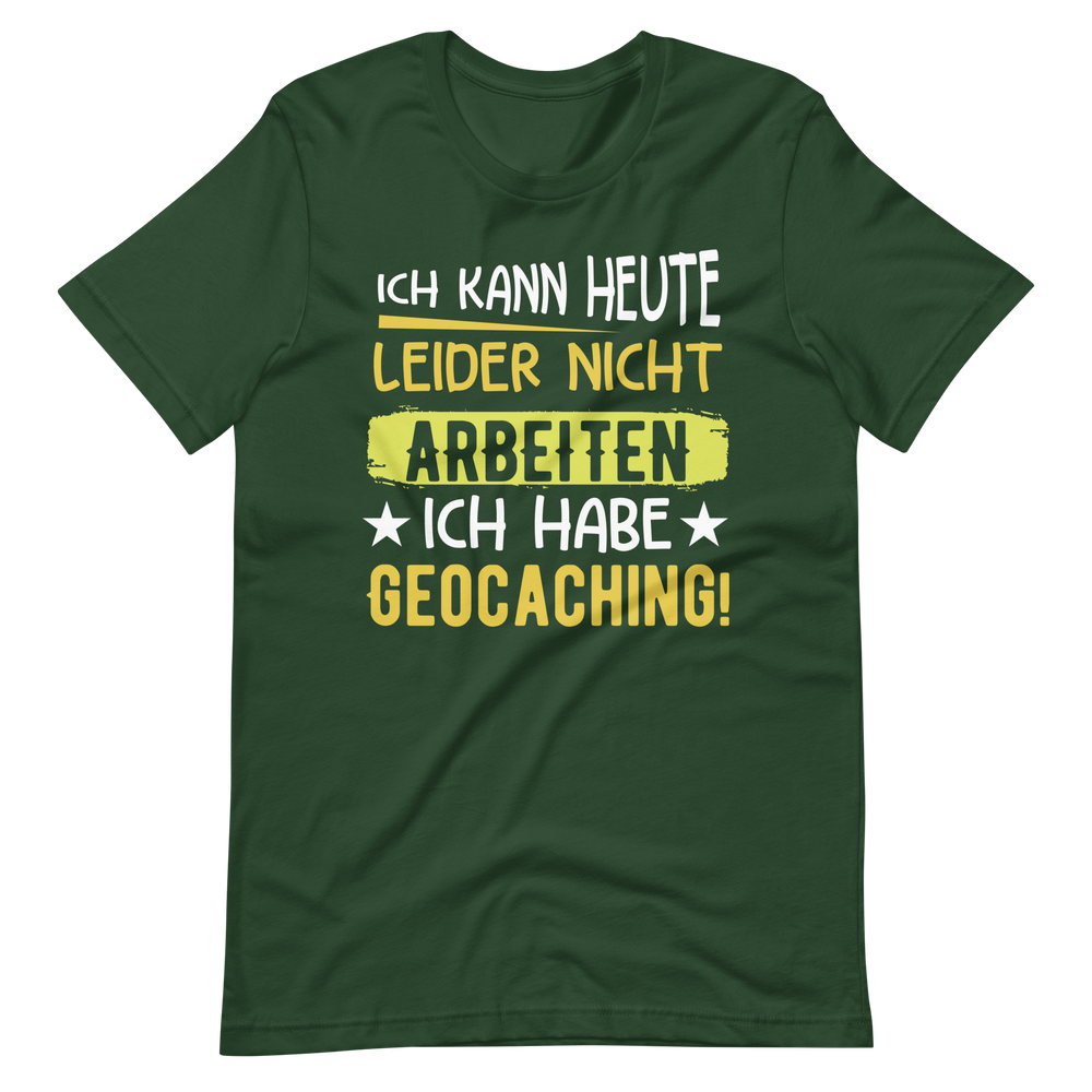 Geocoaching T-Shirt | Keine Arbeit heute