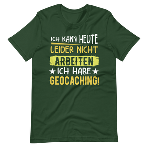 Geocoaching T-Shirt | Keine Arbeit heute