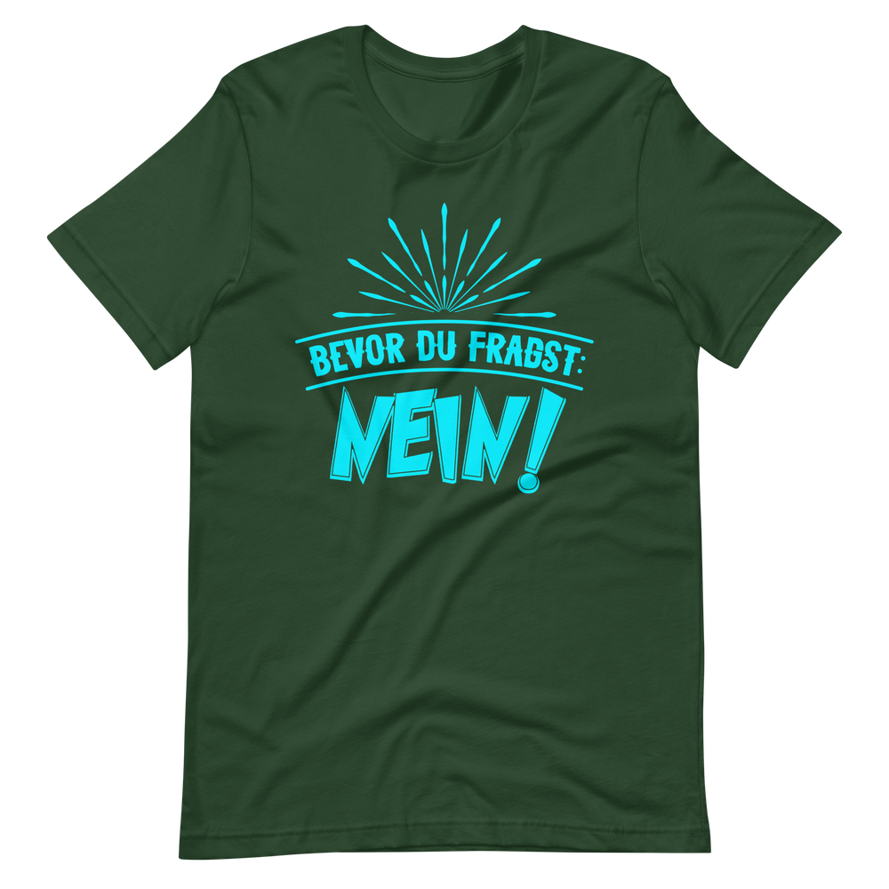 Lustiges T-Shirt mit Spruch "Bevor du fragst. NEIN