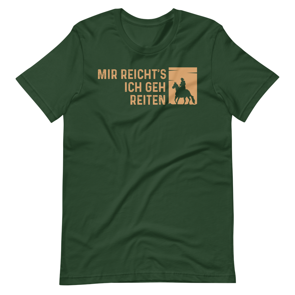 Mir reichts! Ich geh reiten! - T-Shirt