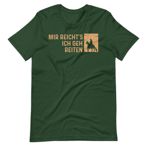 Mir reichts! Ich geh reiten! - T-Shirt