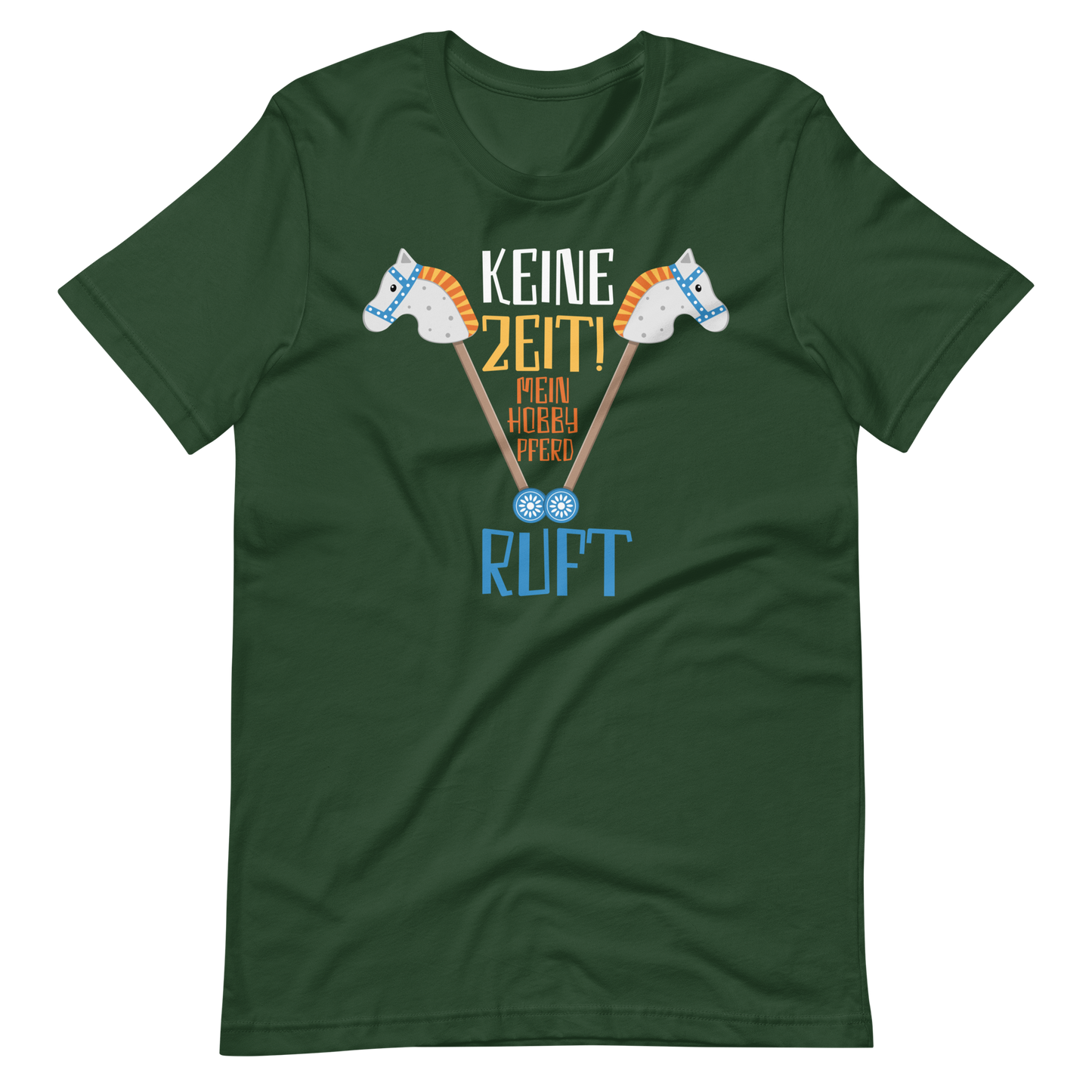 Steckenpferd T-Shirt - Keine Zeit, es ruft!