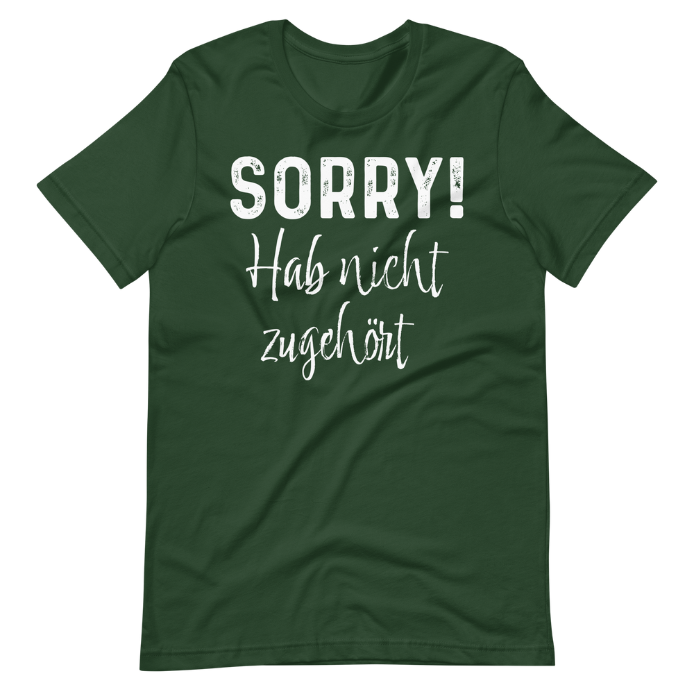 Lustiges T-Shirt "SORRY! Nicht zugehört!" | Witziger Spruch