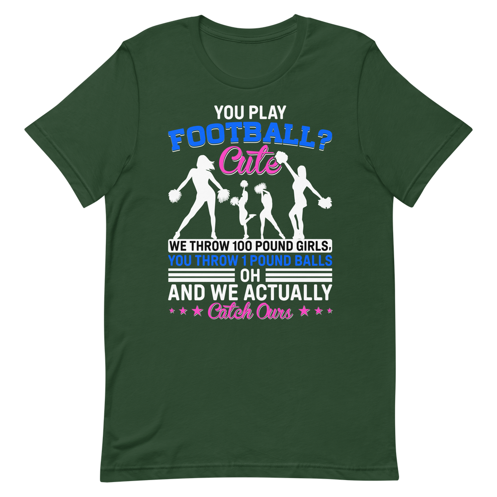 You Play Football Cute – Cheerleader Shirt
