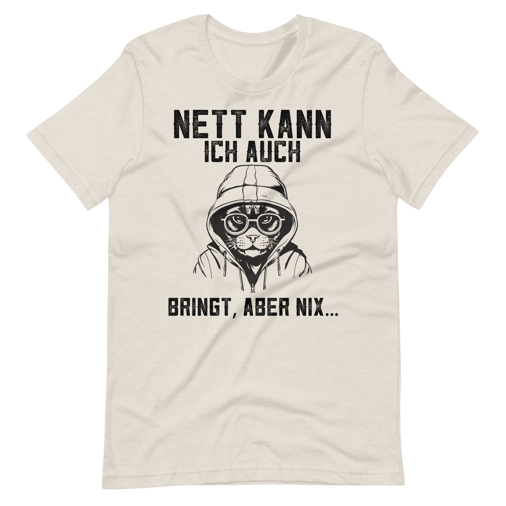 Lustiges T-Shirt! "Nett kann ich auch, Bringt aber NIX!" | Witziger Spruch