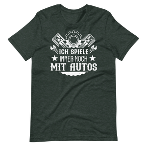 Ich spiele immer noch mit Autos! Lustiges Auto T-Shirt