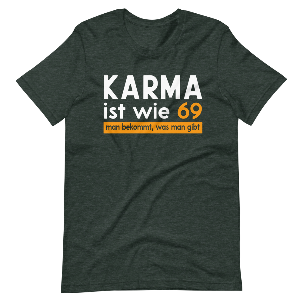 Karma T-Shirt - "Wie 69: Man bekommt, was man gibt!" - Lustiges Geschenk