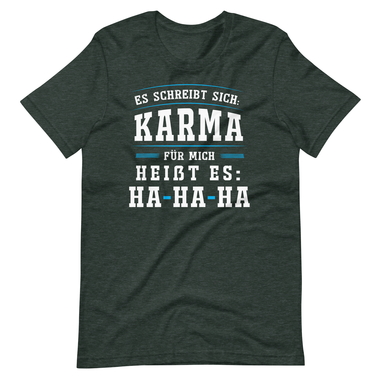 Lustiges T-Shirt mit Karma-Spruch "Es schreibt sich KARMA. Für mich heißt es, HAHAHA!"