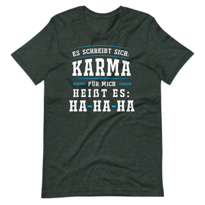 Lustiges T-Shirt mit Karma-Spruch "Es schreibt sich KARMA. Für mich heißt es, HAHAHA!"