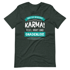 Karma gnadenlos: Wer f*ckt am besten? T-Shirt