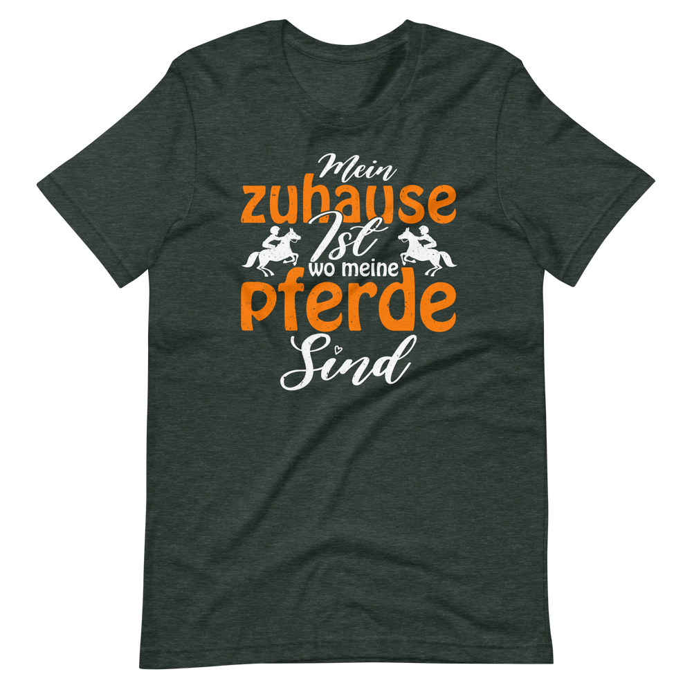 Mein Zuhause ist, wo meine Pferde sind! T-Shirt für Reiter