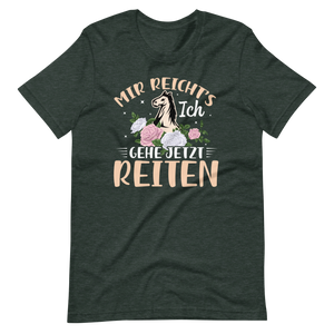 Mir reichts, Ich gehe jetzt reiten! - T-Shirt für Reitbegeisterte