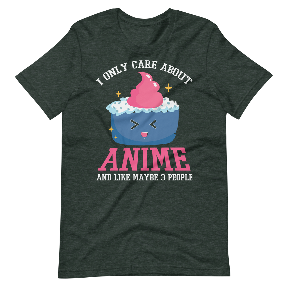 I only care about Anime! T-Shirt für Anime-Fans