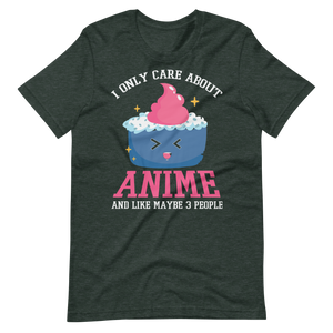 I only care about Anime! T-Shirt für Anime-Fans
