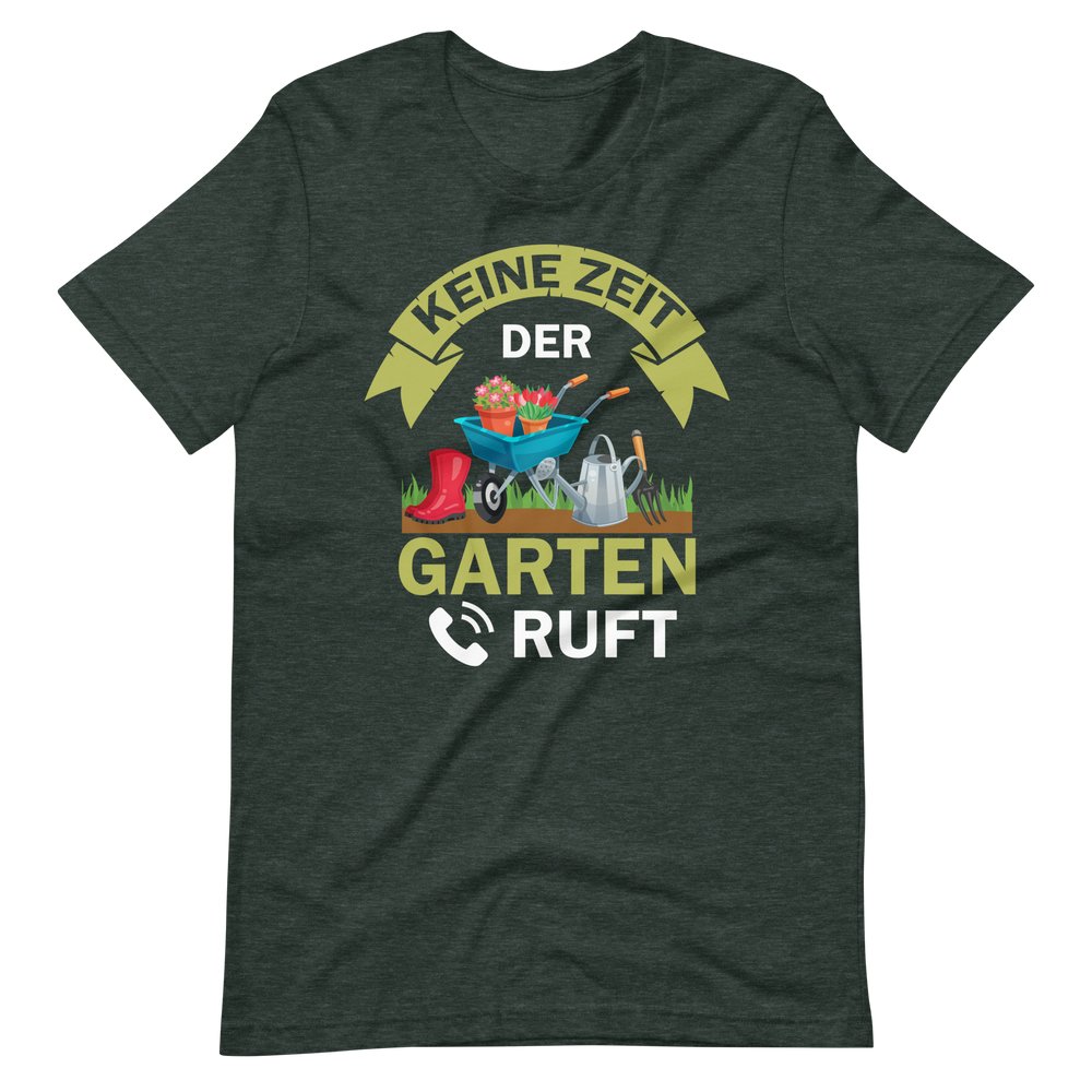 Keine Zeit, der Garten ruft! - Lustiges T-Shirt für Gartenliebhaber