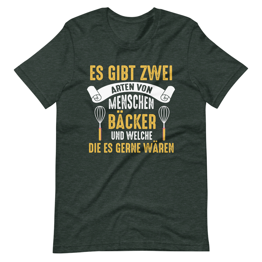 Lustiges T-Shirt: Es gibt Bäcker, und die, die es gern wären!