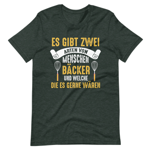 Lustiges T-Shirt: Es gibt Bäcker, und die, die es gern wären!