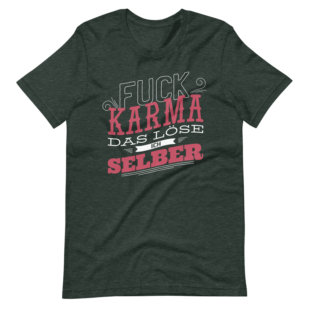 F*ck Karma! Ich löse es selbst T-Shirt mit coolen Spruch