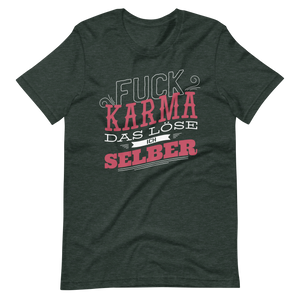 F*ck Karma! Ich löse es selbst T-Shirt mit coolen Spruch