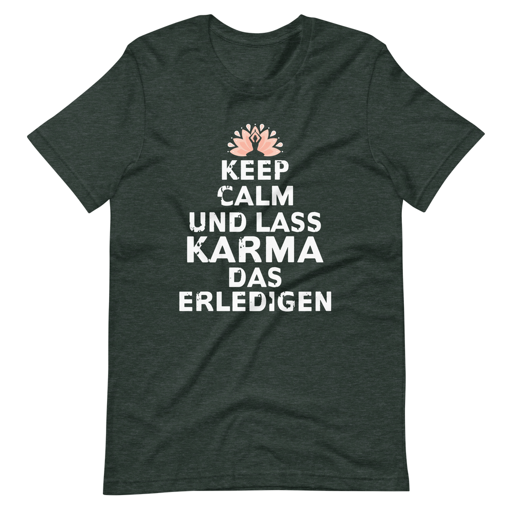 Keep Calm, lass Karma das erledigen! T-Shirt