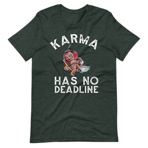 Karma hat keine Deadline! T-Shirt für Damen und Herren