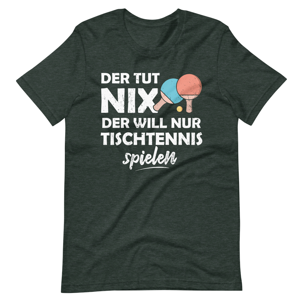 Der tut nix! Nur Tischtennis spielen T-Shirt - Lustiger Spruch für Tischtennis-Fans