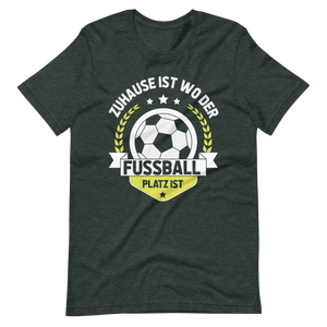 Zuhause beim Fussball - T-Shirt für echte Fans