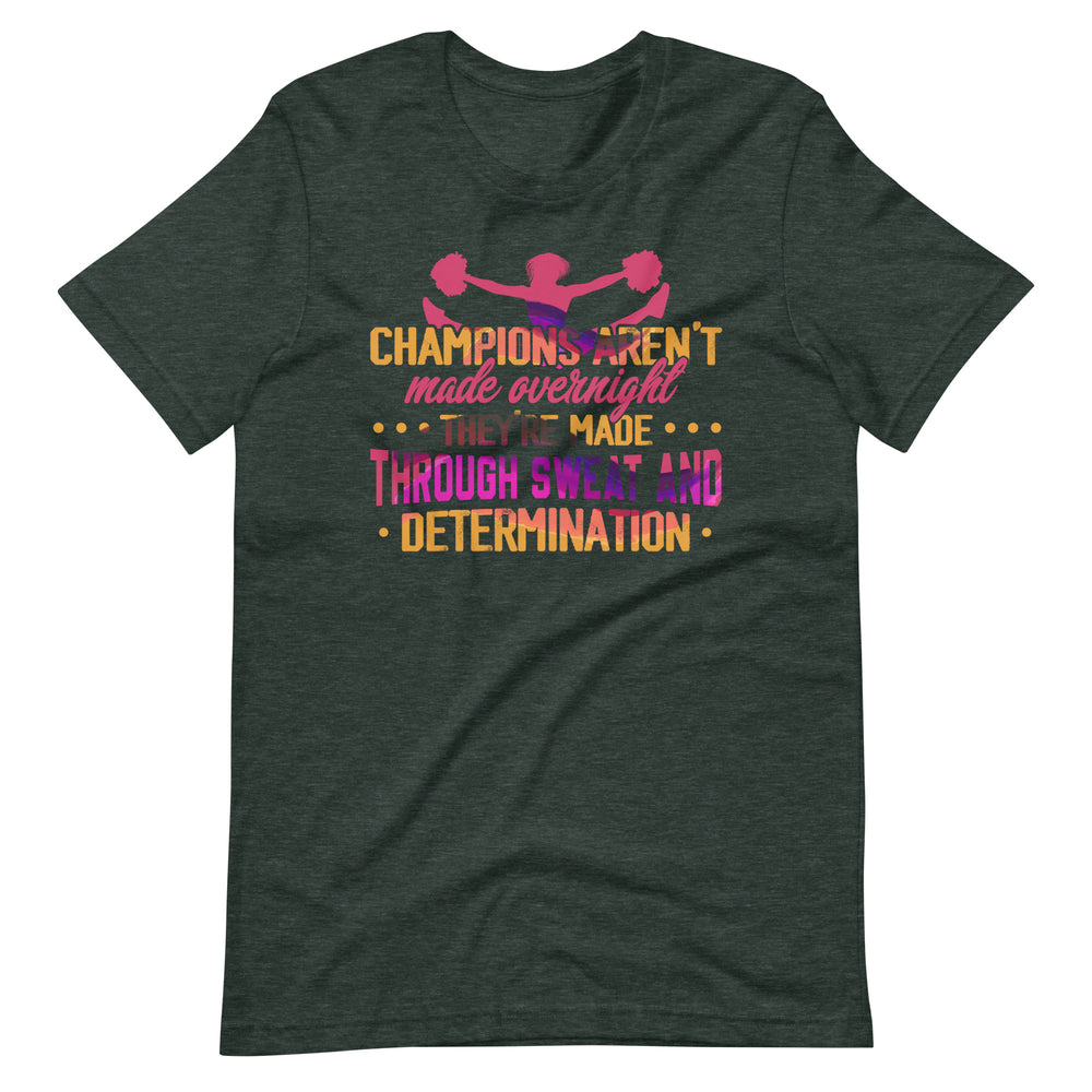 Erfolg im Cheerleading: Champions are not made Overnight Shirt!
