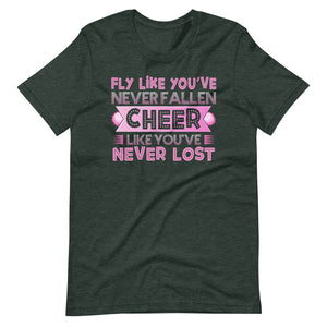 Fliege, als ob du nie gefallen wärst - Cheer T-Shirt