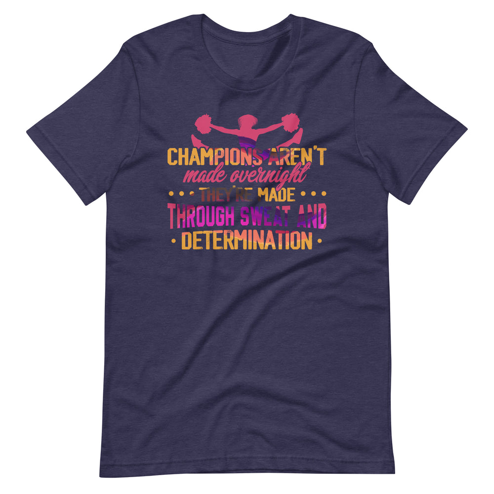 Erfolg im Cheerleading: Champions are not made Overnight Shirt!