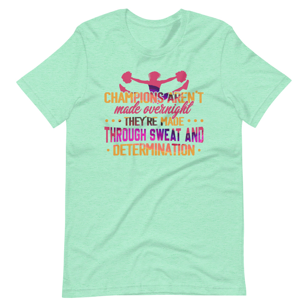 Erfolg im Cheerleading: Champions are not made Overnight Shirt!