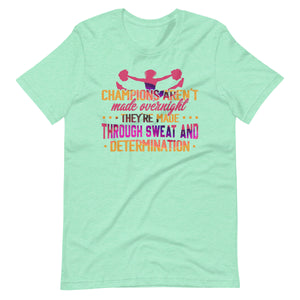 Erfolg im Cheerleading: Champions are not made Overnight Shirt!
