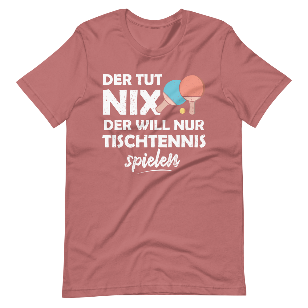 Der tut nix! Nur Tischtennis spielen T-Shirt - Lustiger Spruch für Tischtennis-Fans