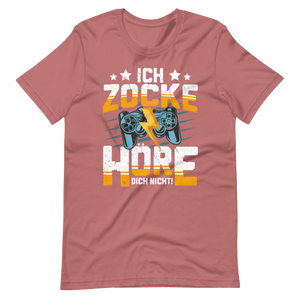 Ich Zocke, Hör' Dich Nicht! - Gaming Shirt