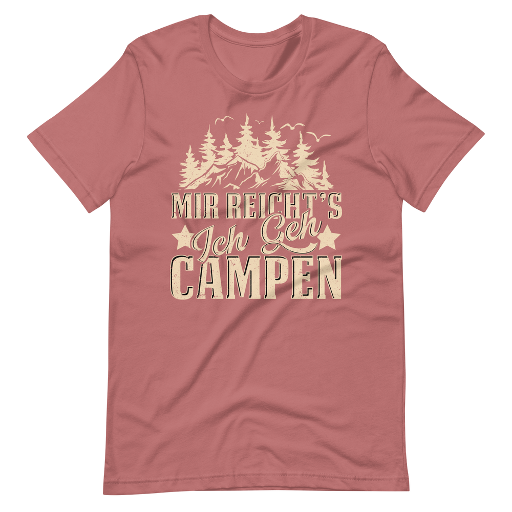 Mir reichts. Ich geh CAMPEN T-Shirt - Perfekt für die nächste Reise!