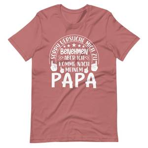 Lustiges T-Shirt "Ich komme nach meinem Papa, benehmen"