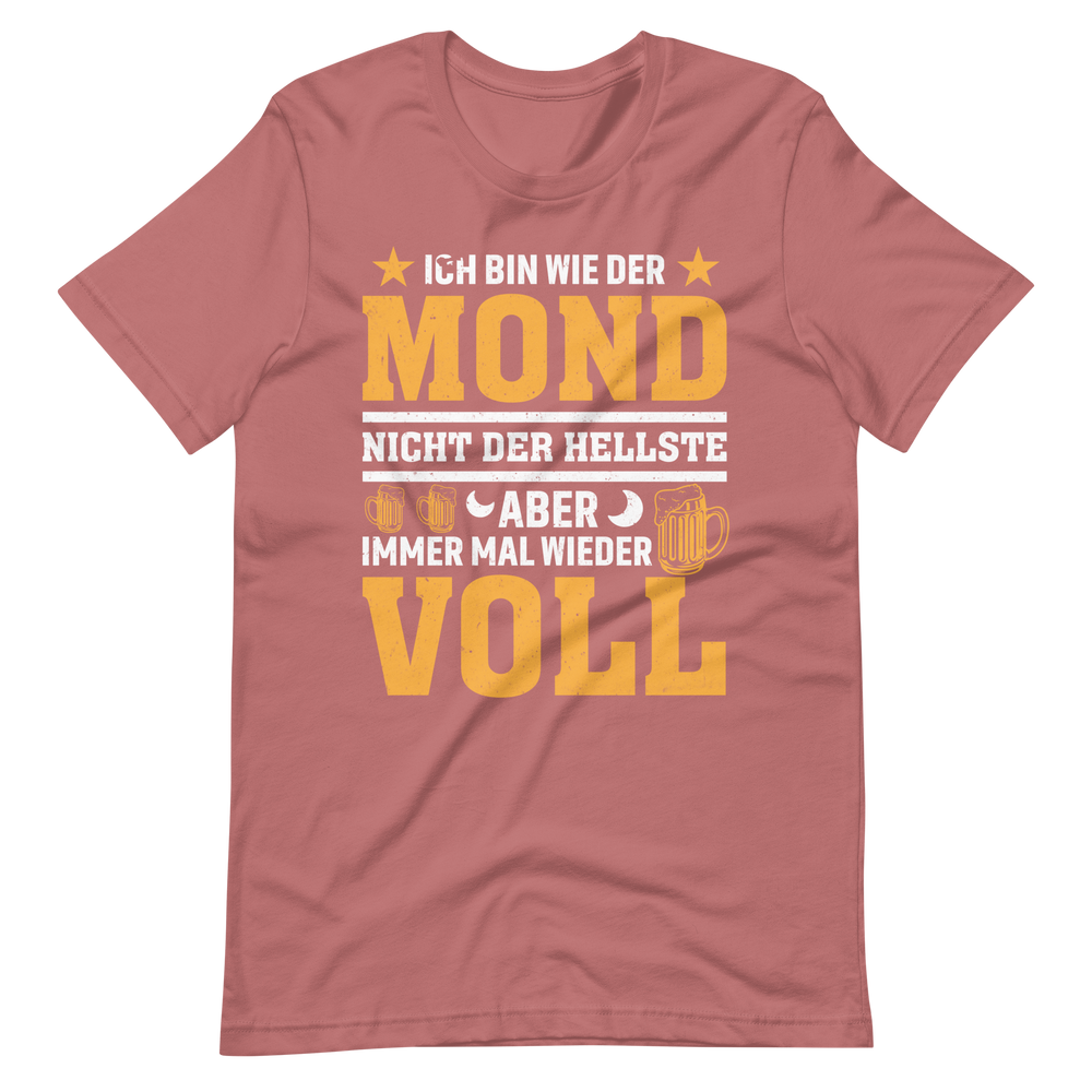 Ich bin wie der Mond" T-Shirt - Witziger Spruch über Vollmond