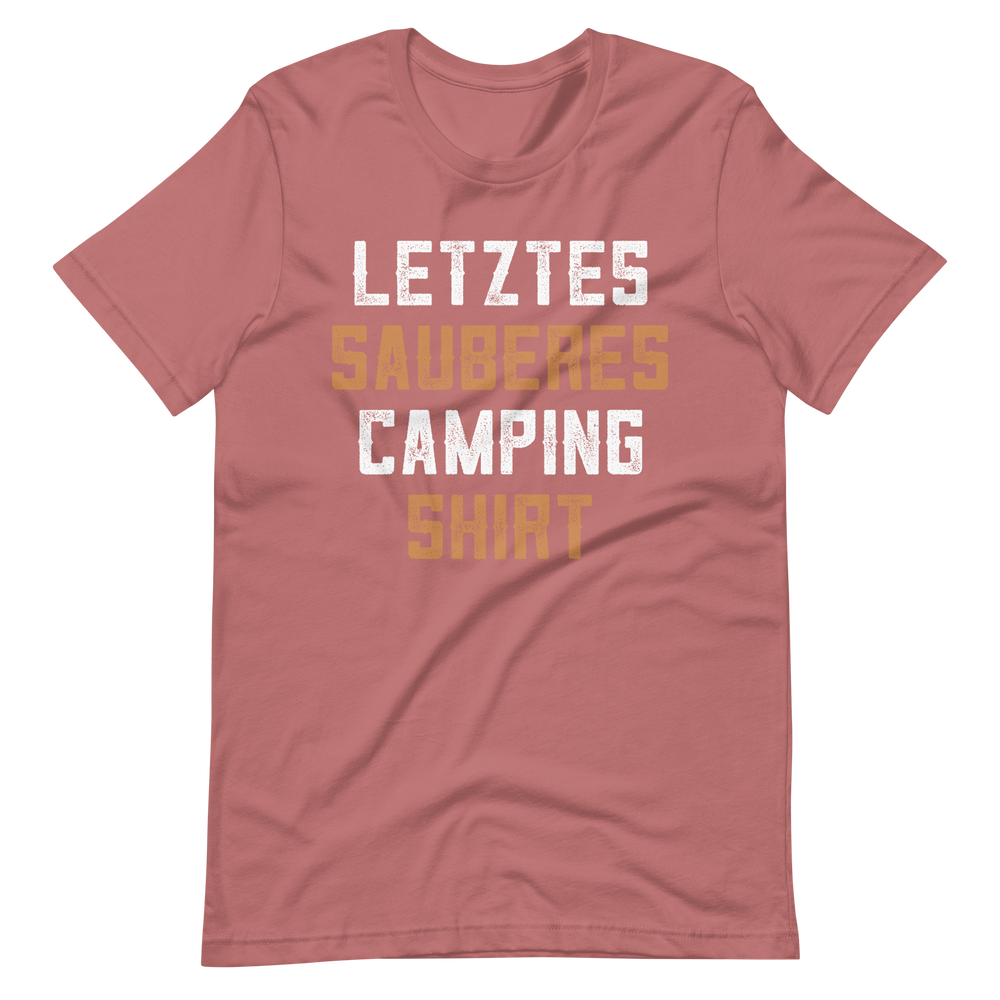 Mein letztes sauberes Camping Shirt! Lustiges T-Shirt