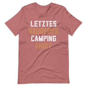 Mein letztes sauberes Camping Shirt! Lustiges T-Shirt