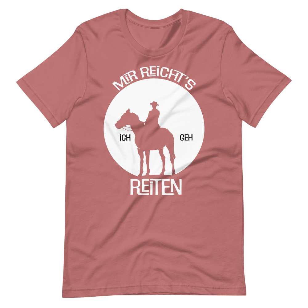 Reit T-Shirt - Mir reichts. Ich geh REITEN!