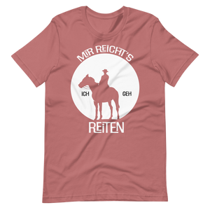 Reit T-Shirt - Mir reichts. Ich geh REITEN!