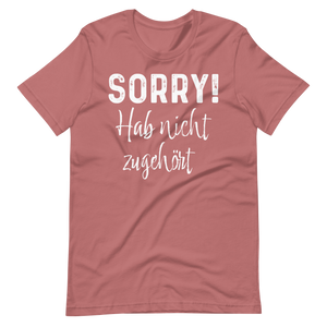 Lustiges T-Shirt "SORRY! Nicht zugehört!" | Witziger Spruch