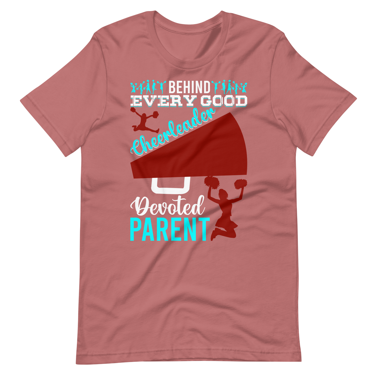 Behind Every Good Cheerleader There’s A Devoted Parent – Cheerleader Shirt