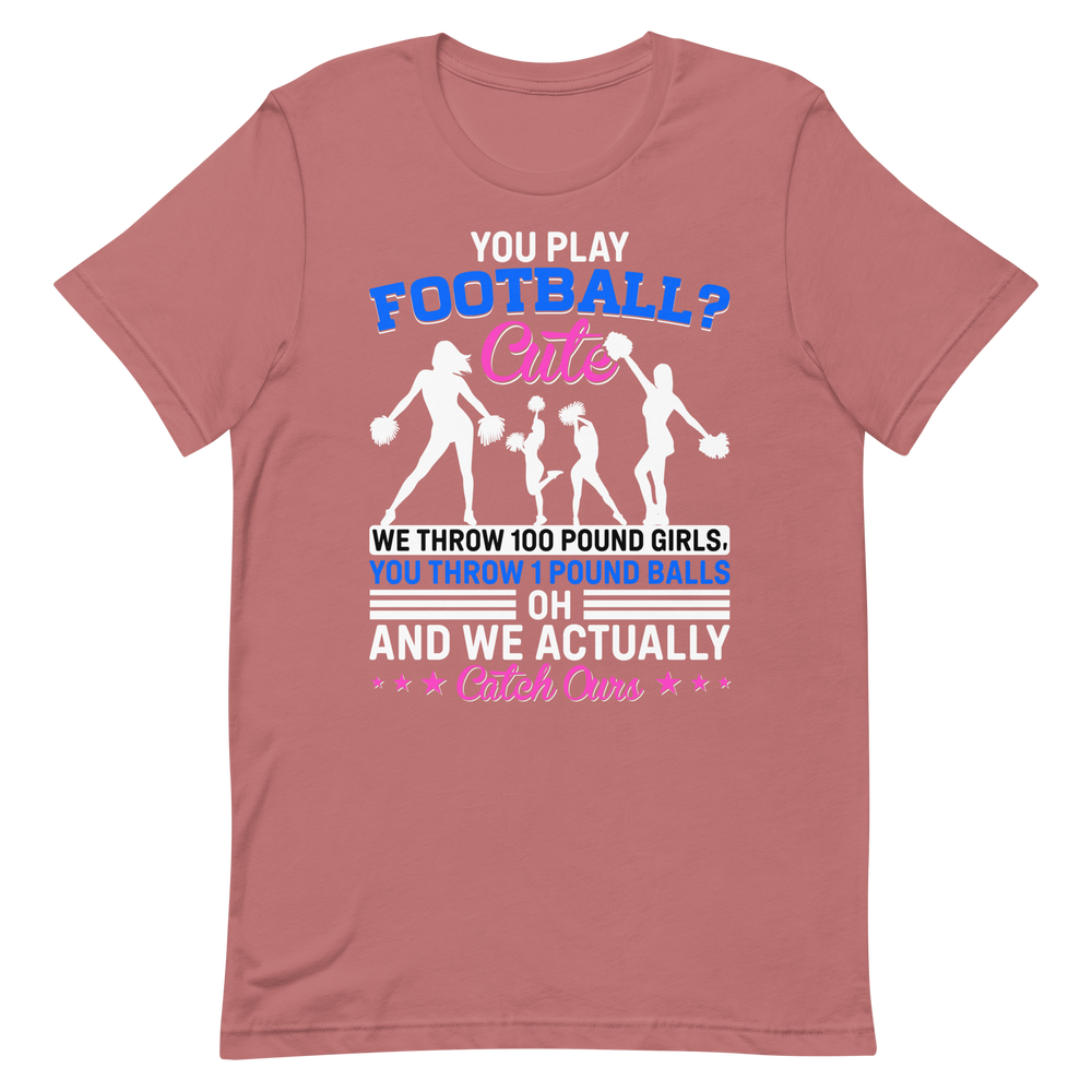 You Play Football Cute – Cheerleader Shirt