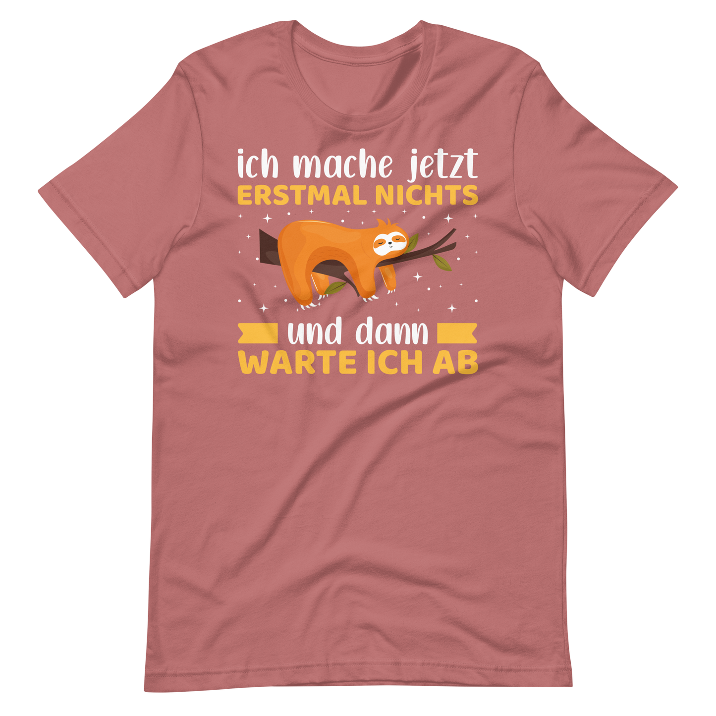 Lustiges T-Shirt "Jetzt erstmal NICHTS machen und abwarten" | Witziger Spruch