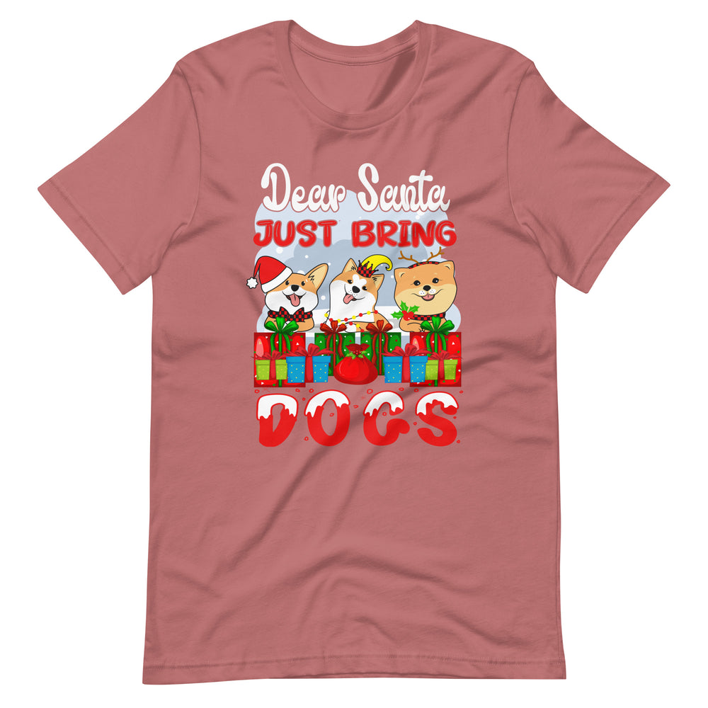 Lustiges Weihnachtsshirt: Dear Santa, Just bring Dogs! | Geschenkidee für Hunde-Fans