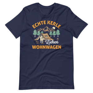 Echte Kerle ziehen Wohnwagen! Coole Männer Camping T-Shirt