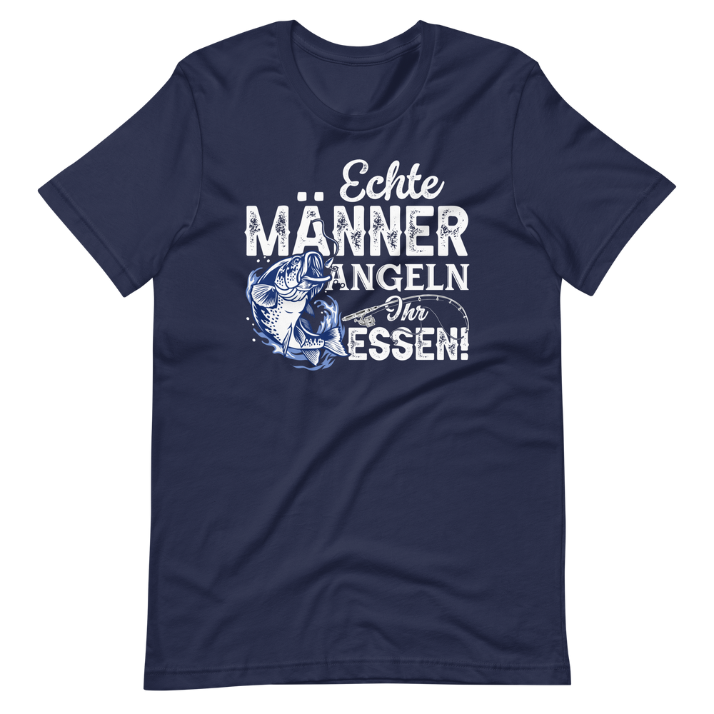 Echte Männer angeln ihr Essen - T-Shirt mit Spruch