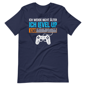 Ich werde nicht älter, ich LEVEL UP! Gamer T-Shirt