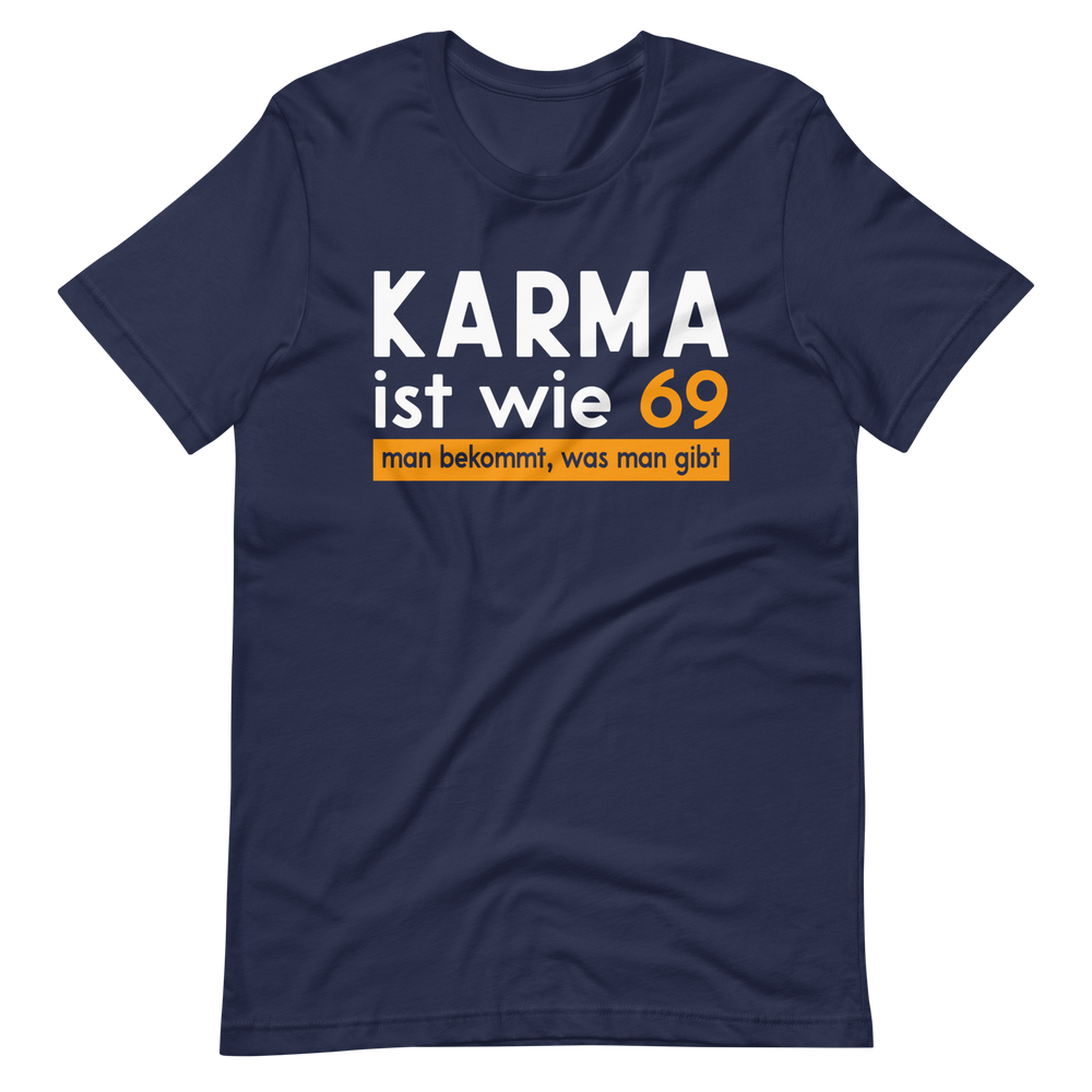 Karma T-Shirt - "Wie 69: Man bekommt, was man gibt!" - Lustiges Geschenk